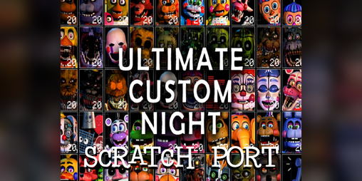 Cover image for Ultimate Custom Night (Scratch Port)