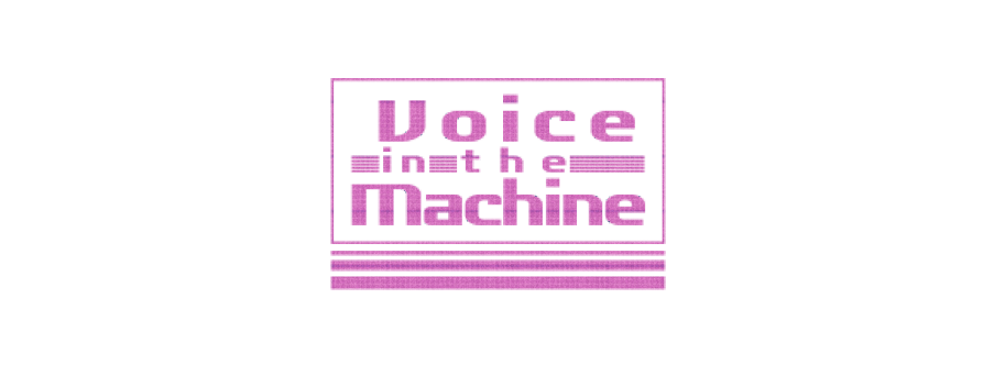 Voice in the Machine