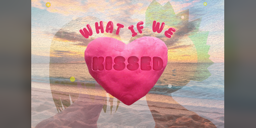 Cover image for What If We Kissed?
