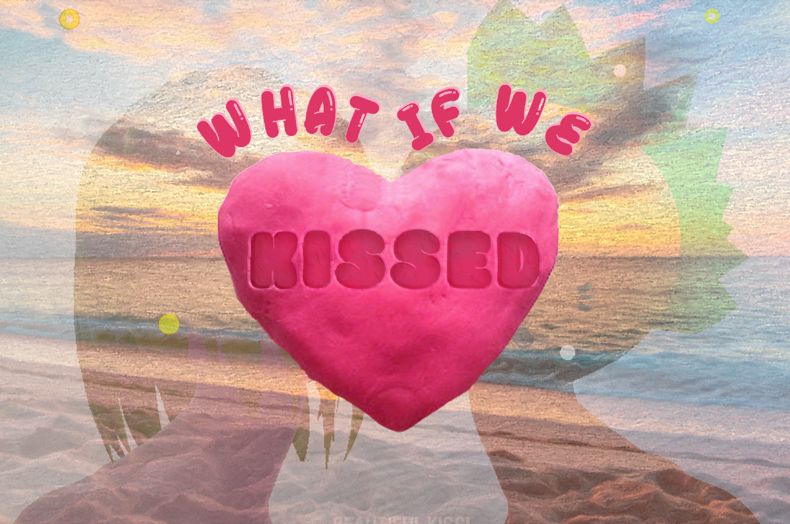 What If We Kissed?