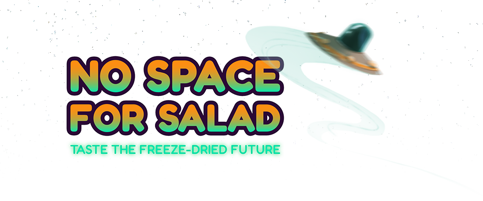 No Space For Salad