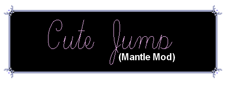 Cute Jump (Mantle Mod)