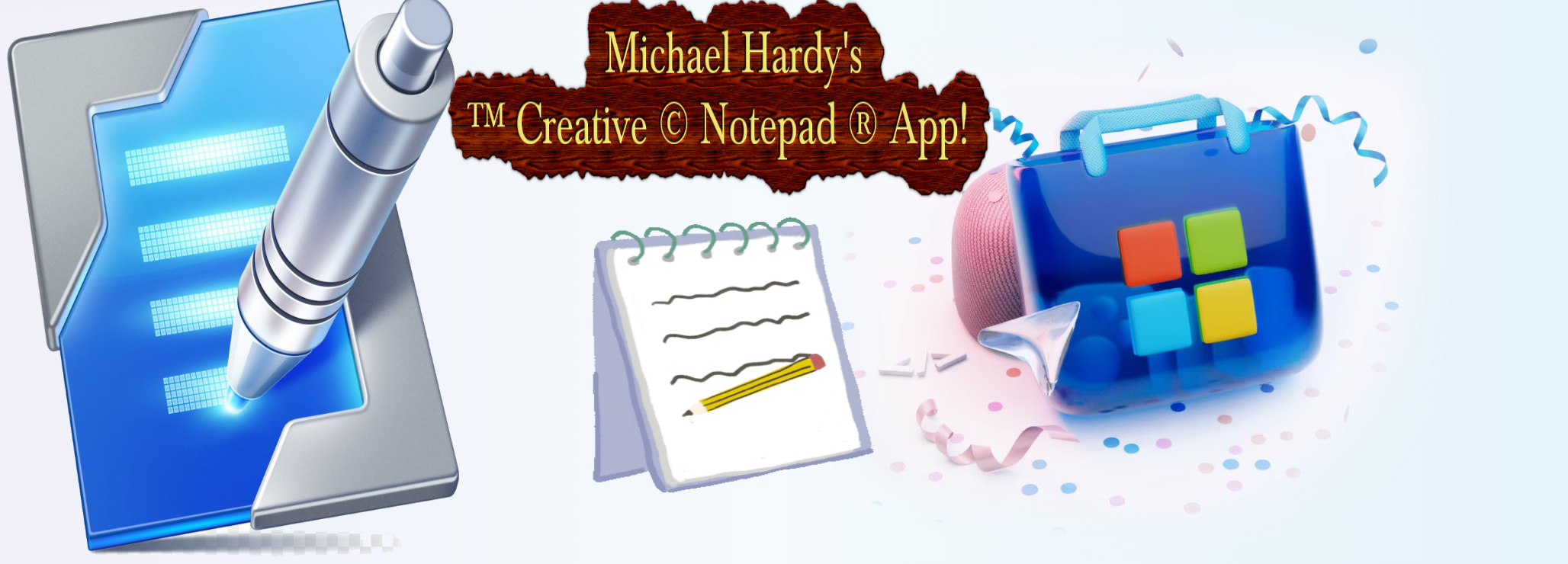 Michael Hardy's ™ Creative © Notepad ( ® Premium Edition! ) For ® Windows 11