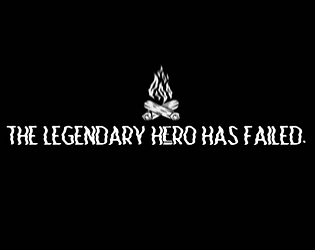 The Legendary Hero Has Failed.