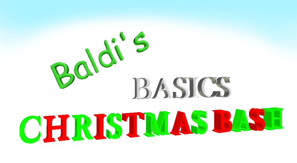 Baldi's Basics Christmas Bash.
