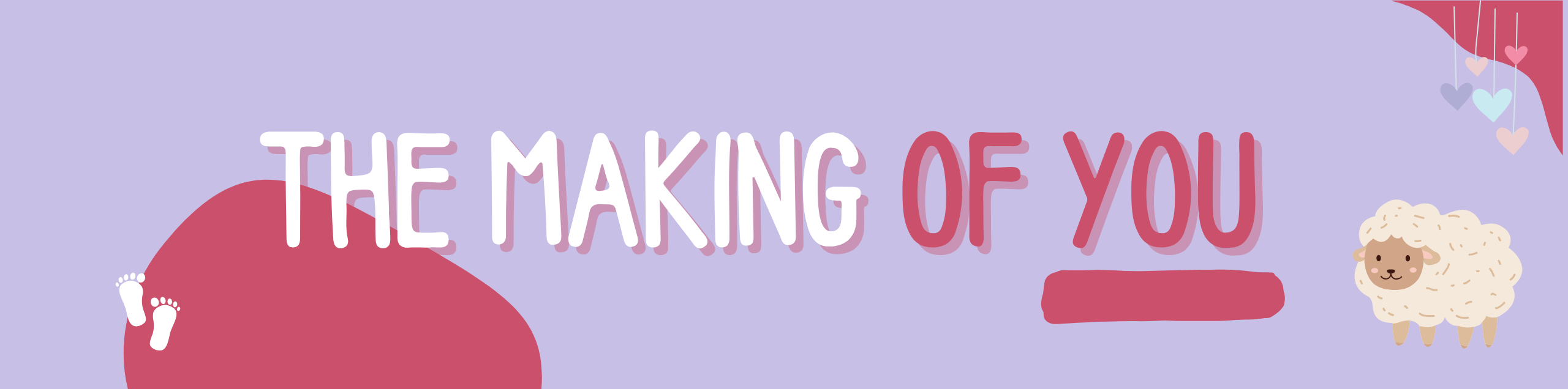 The Making of You