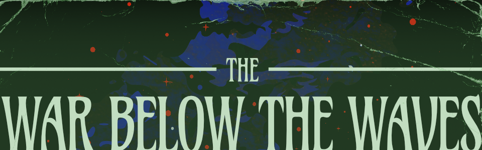 The War Below the Waves