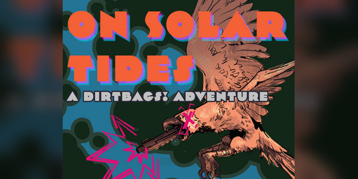 Cover image for On Solar Tides: A Dirtbags! Adventure