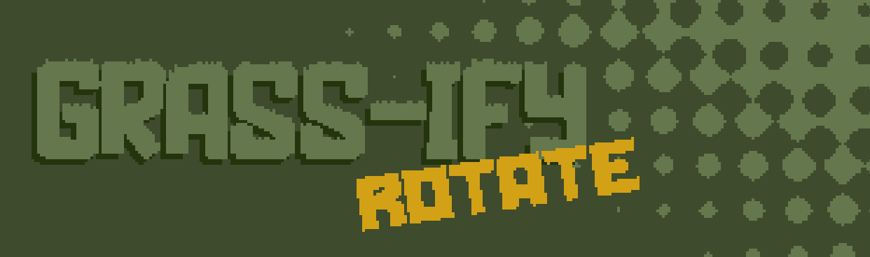 Grass-ify Rotate