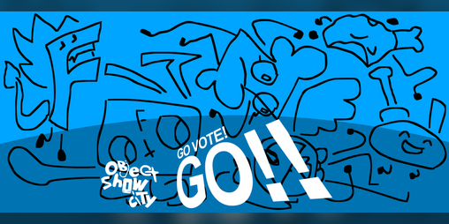 Cover image for OBJECT SHOW CITY: GO VOTE! GO!!