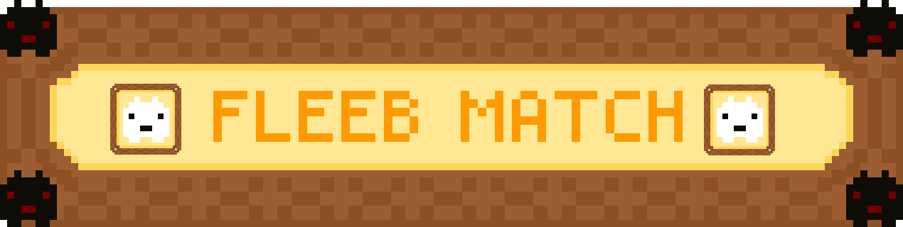 FLEEB MATCH