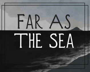 Far As the Sea   - Three games for wandering souls 