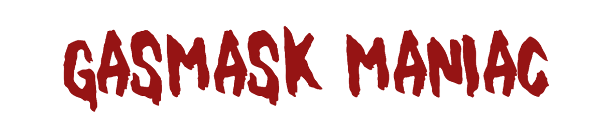 Gasmask Maniac