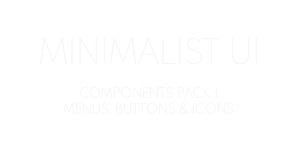 Minimalist UI Components Pack 1 (Menus, Buttons & Icons)