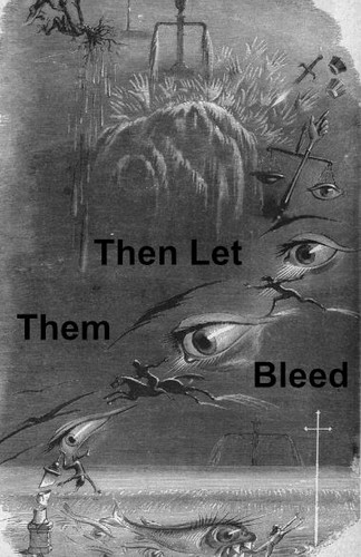Then Let Them Bleed by FeralRaptor