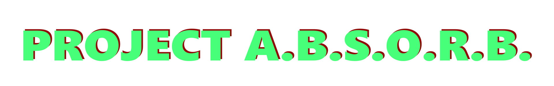 Project A.B.S.O.R.B.
