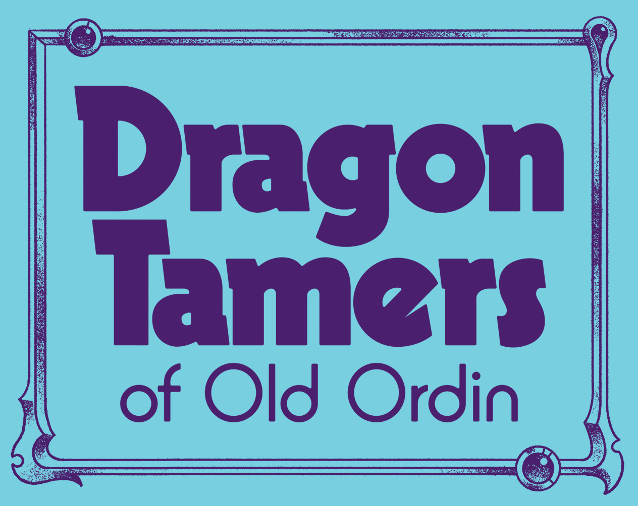 Dragon Tamers of Old Ordin
