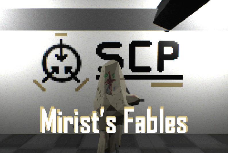SCP:Mirist's Fable 镜隐雨的寓言