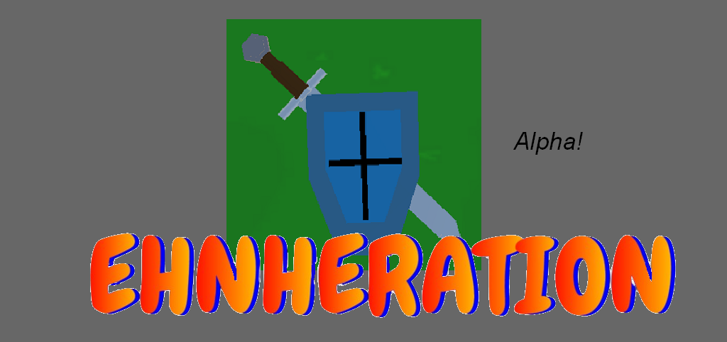 Ehnheration. pre pre alpha access [WIP]