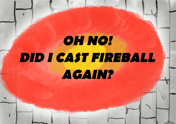 Cover image for Oh no! Did I cast fireball again?