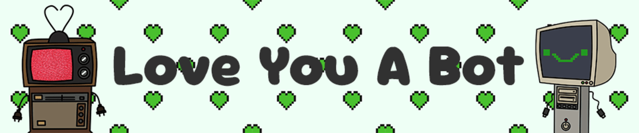 Love You A Bot