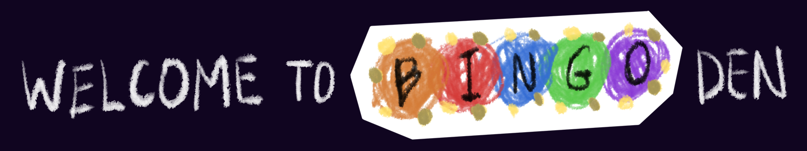 Welcome to Bingo Den :)