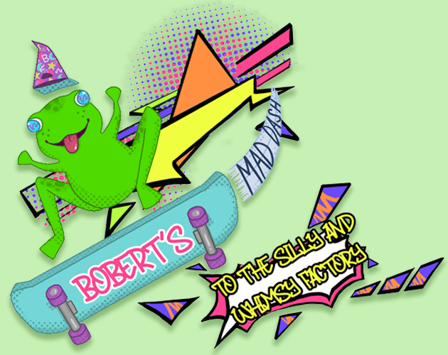 Bobert's Mad Dash to the Silly and Whimsy Factory