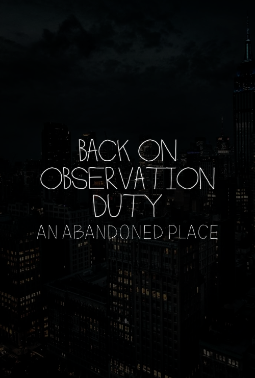 Back on Observation Duty: An Abandoned Place cover