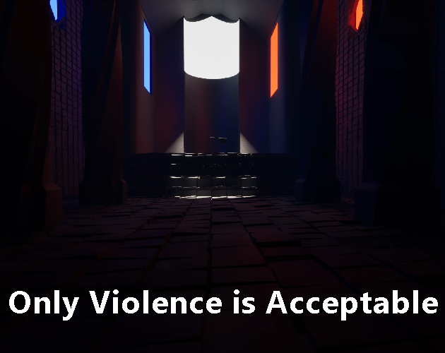 Only Violence is Acceptable
