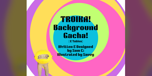 Cover image for TROIKA! Background Gacha!