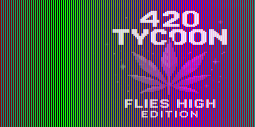 Cover image for 420 Tycoon - Flies High Edition