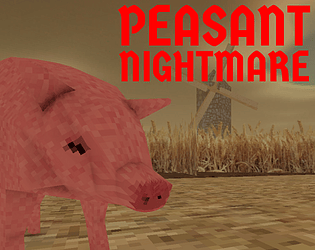 PEASANT NIGHTMARE [Free] [Adventure] [Windows] [macOS]