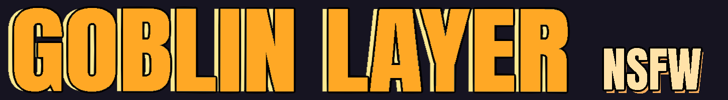 Goblin Layer (NSFW)