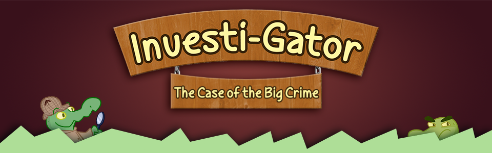 Investi-Gator: The Case of the Big Crime