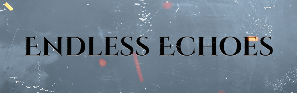 Endless Echoes