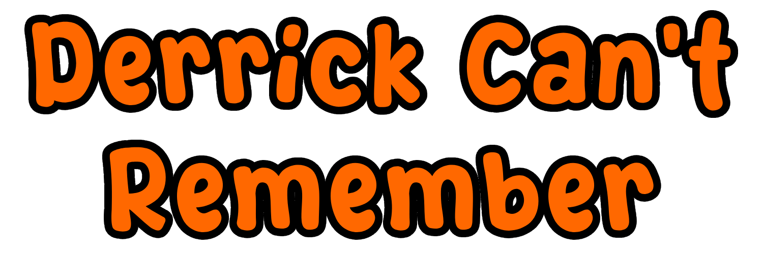 Derrick Can't Remember