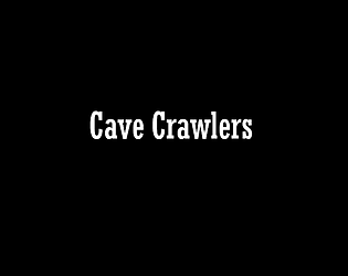 Cave Crawlers