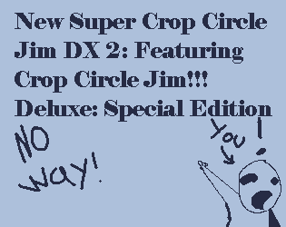 Cover image for NEW SUPER CROP CIRCLE JIM DX 2: Featuring CROP CIRCLE JIM!!! Deluxe: Special Edition
