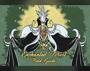 The Enchanted Forest Field Guide (Game Jam version)   - A solo story journaling game. 