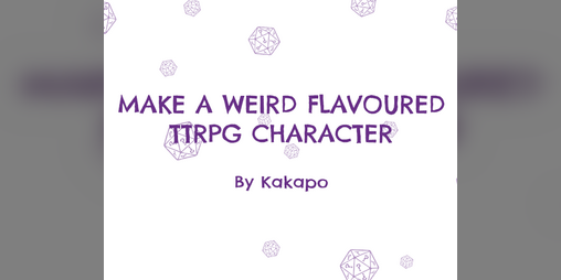 Cover image for Make a weird flavoured TTRPG character
