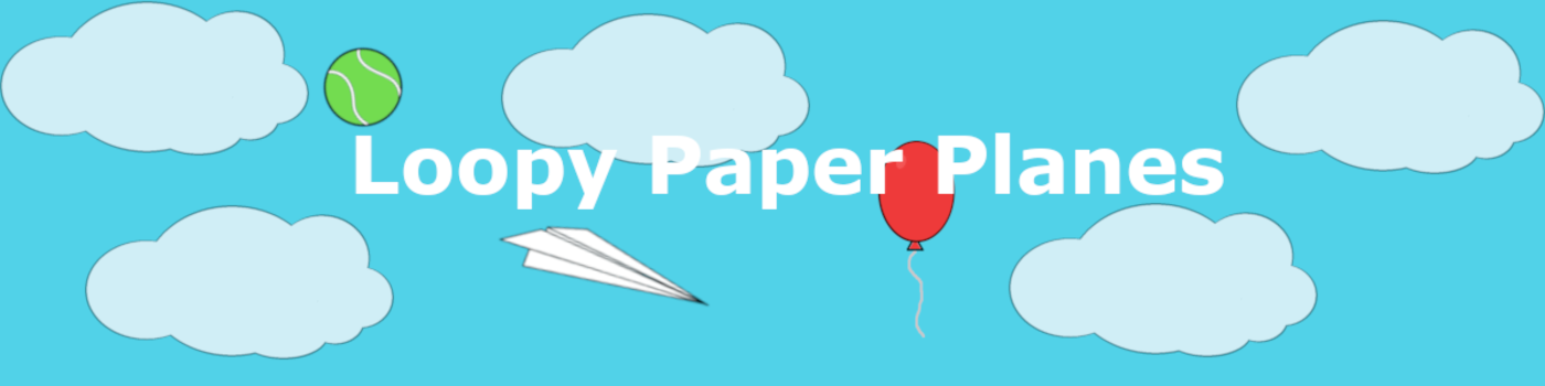 Loopy Paper Planes