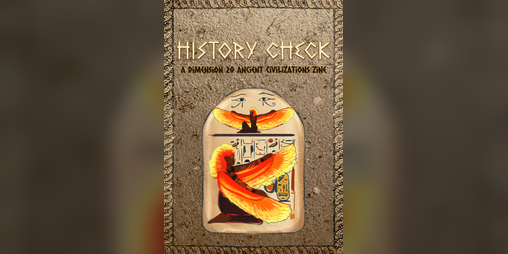 Cover image for History Check | A Dimension 20 & Ancient Civilizations Zine