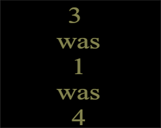 3 was 1 was 4