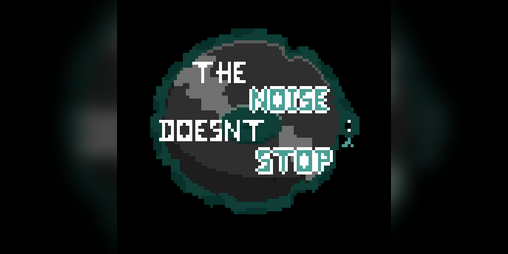 Cover image for The Noise Doesn't Stop