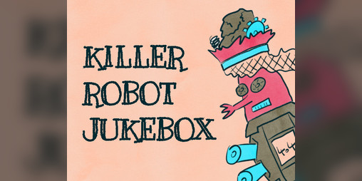 Cover image for killer robot jukebox