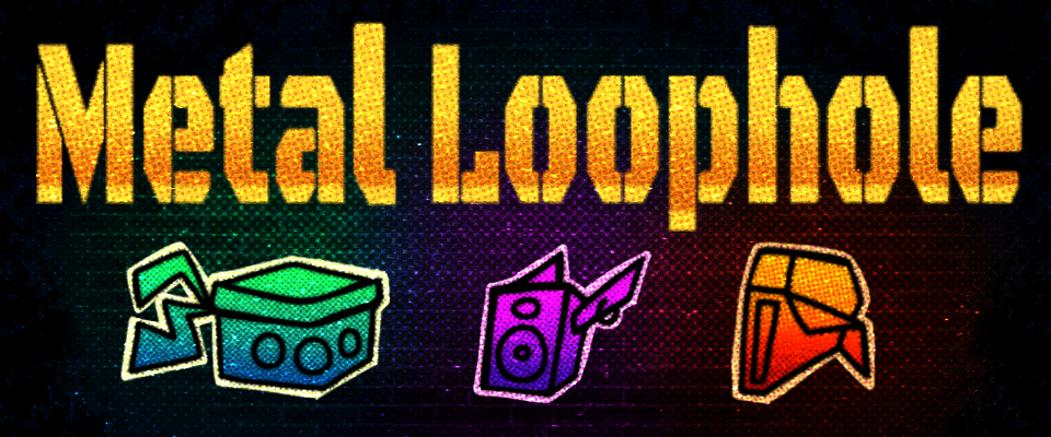 Metal Loophole
