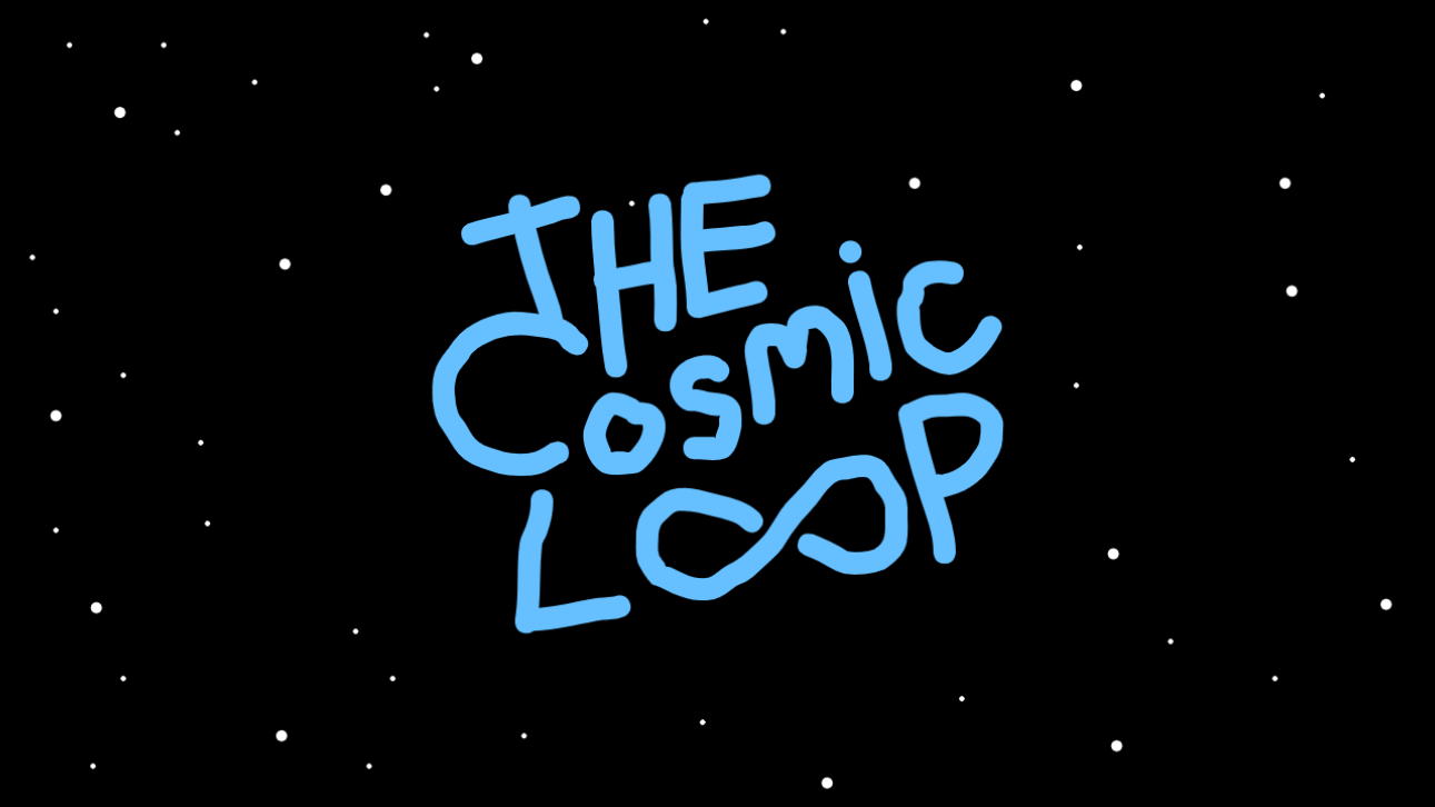 The Cosmic Loop