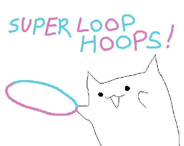 SUPER LOOP HOOPS by segfaults