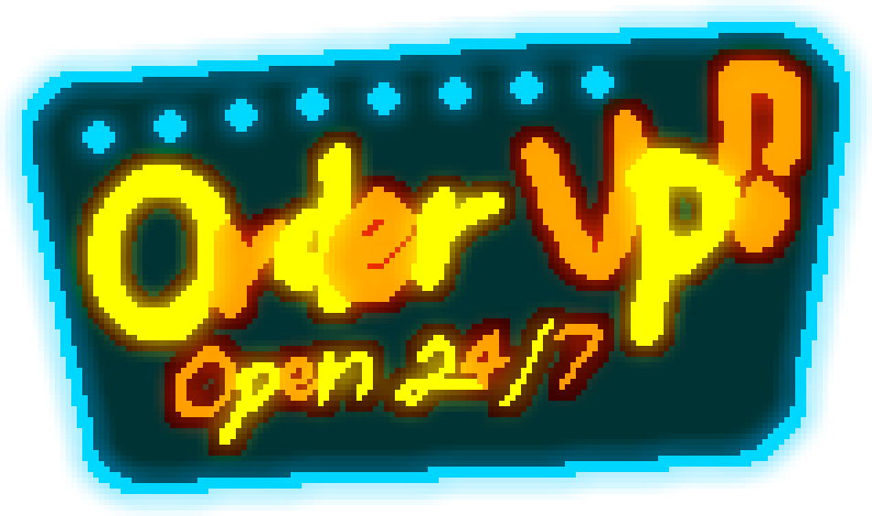 Order Up! (Open 24/7)