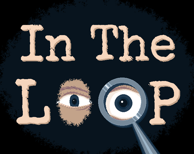 In The Loop by Shovelfish, Peas_N_Carrots for GMTK Game Jam 2025 - itch.io